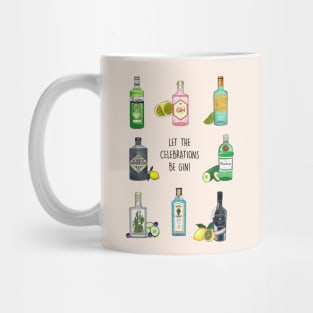 LET THE CELEBRATIONS BE GIN Mug